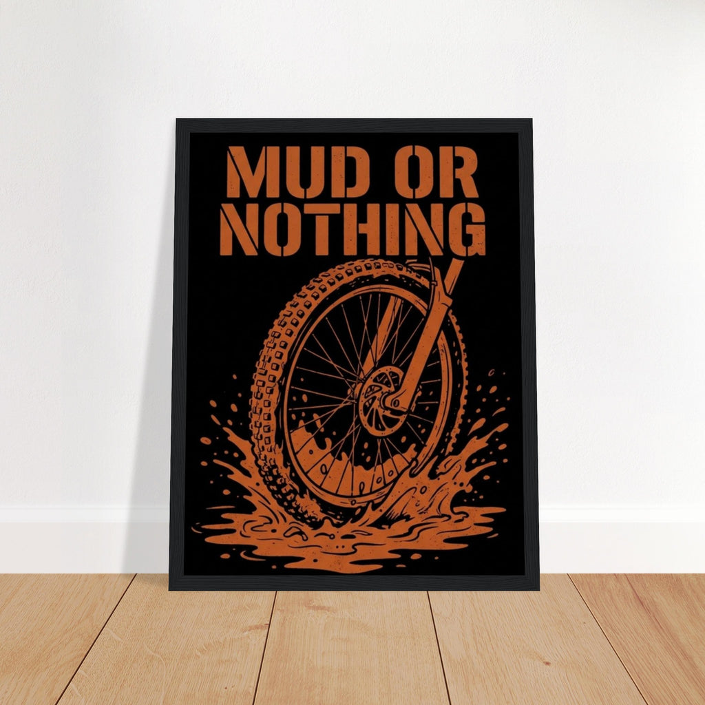 Mud Or Nothing Framed Print | Mountain Bike Wall Art